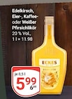 Aktuelle Eierlikör Angebote bei GLOBUS in Erlangen Aktuelles Edelkirsch, Eier-, Kaffee- oder Weißer Pfirsichlikör Angebot bei GLOBUS in Erlangen ab 5,99 €