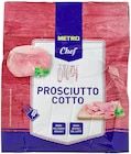 Prosciutto Cotto im METRO Prospekt Prosciutto Cotto von Metro Chef im aktuellen METRO Prospekt für 6,94 €
