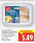 Kabeljaurückenfilet von GUT&GÜNSTIG für 5,49 € bei E center im Angebot Kabeljaurückenfilet von GUT&GÜNSTIG im aktuellen E center Prospekt