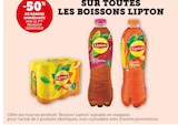 Super U Sombernon - Promo -50% de remise immédiate sur le 2ème produit identique sur toutes les boissons Lipton Promo -50% de remise immédiate sur le 2ème produit identique sur toutes les boissons Lipton à dans le catalogue Super U à Sombernon