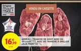 Promo Tranche de gigot avec os à 16,99 € dans le catalogue Intermarché Hyper à Crest