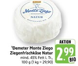 Monte Ziego Ziegenfrischkäse Natur Angebote von Demeter bei E center Rüsselsheim für 2,99 €