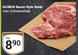 Bacon Style Steak bei GLOBUS im Prospekt "" für 8,90 €