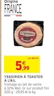 Yssoirien à toaster à l'ail - Intermarché à Grenoble Yssoirien à toaster à l'ail en promo chez Intermarché Grenoble à 5,99 €