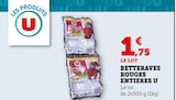 Betteraves Rouges Entières - U - Super U à Nice Betteraves Rouges Entières - U en promo chez Super U Nice à 1,75 €