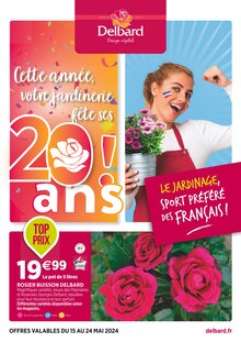Prospectus Delbard à Magland, "Le jardinage sport préféré des français !", 4 pages de promos valables du 15/05/2024 au 24/05/2024