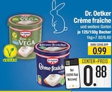 Crème fraîche Angebote von Dr. Oetker bei E center Rosenheim für 0,88 €