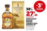 Single malt scotch whisky Gold Reserve 40° - Cardhu - Super U à Perpignan Single malt scotch whisky Gold Reserve 40° - Cardhu en promo chez Super U Perpignan à 27,45 €