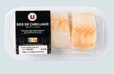Dos de cabillaud - U - Super U à Lyon Dos de cabillaud - U en promo chez Super U Lyon à 5,90 €