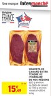 Magrets de canard extra tendre x2 - Itinéraire de nos régions en promo chez Intermarché Aubagne à 15,49 €