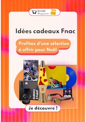 Prospectus Autres Magasins Magazine en cours à Le Raincy et alentours, "Idées cadeaux Fnac", 1 page, 03/11/2025 - 16/11/2025 Catalogue Autres Magasins Magazine en cours à Le Raincy et alentours, "Idées cadeaux Fnac", 1 page, 03/11/2025 - 16/11/2025