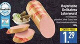 Bayerische Delikatess Leberwurst im aktuellen EDEKA Prospekt für 1,29 €