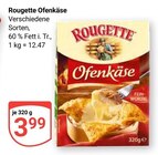 Ofenkäse im Angebot bei GLOBUS in Erlangen Ofenkäse Angebote von Rougette bei GLOBUS Erlangen für 3,99 €