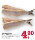 Aktuelles Königsmatjes Doppelfilets Angebot bei E center in Mainz ab 4,90 €