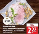Bratenaufschnitt Angebote bei famila Nordost Langenhagen für 2,22 €