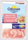 Crevettes tropicales décortiquées - ODYSSÉE en promo chez Intermarché Hyper Niort à 2,84 €