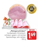 Metzgerschinken im Angebot bei E center in Pirmasens Metzgerschinken Angebote bei E center Pirmasens für 1,69 €