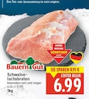 Schweinelachsbraten von Bauern Gut für 6,99 € bei E center im Angebot Schweinelachsbraten von Bauern Gut im aktuellen E center Prospekt