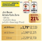 Jim Beam & Cola/Cola Zero Angebote bei Metro Salzgitter für 2,13 €