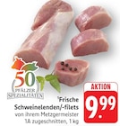 Frische Schweinelenden/-filets Angebote bei E center Neustadt für 9,99 €