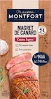 Magret de canard cuisiné - MAISON MONTFORT en promo chez Cora Haguenau à 6,90 €