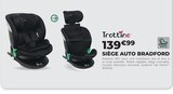 Siège auto Bradford - Trottine - Feu Vert à Montrouge Siège auto Bradford - Trottine en promo chez Feu Vert Montrouge à 139,99 €
