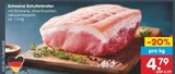 Schweine-Schulterbraten im Angebot bei Netto Marken-Discount in Ulm Schweine-Schulterbraten Angebote bei Netto Marken-Discount Ulm für 4,79 €