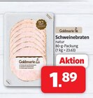 Schweinebraten im Angebot bei Markant Nordwest in Bremerhaven Schweinebraten Angebote von Goldmarie bei Markant Nordwest Bremerhaven für 1,89 €