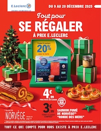 Prospectus Supermarchés E.Leclerc en cours, Tout pour SE RÉGALER À PRIX E.LECLERC, 40 pages, 09/12/2025 - 20/12/2025 Catalogue Supermarchés E.Leclerc en cours à Brosses et alentours, Tout pour SE RÉGALER À PRIX E.LECLERC, 40 pages, 09/12/2025 - 20/12/2025