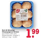 Champignon braun Angebote von Gut & Günstig bei E center Karlsruhe für 1,99 €