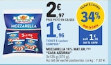 E.Leclerc Fameck - Promo Mozzarella 16% Mat.Gr. Promo Mozzarella 16% Mat.Gr. à 1,96 € dans le catalogue E.Leclerc à Fameck