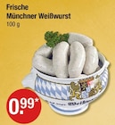 Frische Münchner Weißwurst bei V-Markt im Erkheim Prospekt für 0,99 €