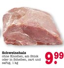 Schweinehals im Angebot bei E center in Oberursel Schweinehals Angebote bei E center Oberursel für 9,99 €