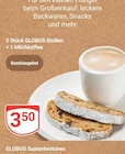 2 Stück GLOBUS Stollen + 1 Milchkaffee Angebote bei GLOBUS Pirmasens für 3,50 €