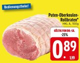 Aktuelles Puten-Oberkeulen-Rollbraten Angebot bei EDEKA in Augsburg ab 0,89 €