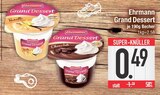 Grand Dessert von Ehrmann im aktuellen EDEKA Prospekt für 0,49 €