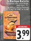 Raclette l'Originale bei E center im Schwalmtal Prospekt für 3,99 €