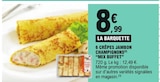 6 Crêpes Jambon Champignons à 8,99 € dans le catalogue E.Leclerc