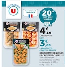 U Express Allauch - Promo Brochettes de queues de crevettes cuites Promo Brochettes de queues de crevettes cuites à 3,60 € dans le catalogue U Express à Allauch