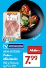 Puten-Ministeaks im ALDI SÜD Prospekt Puten-Ministeaks im aktuellen ALDI SÜD Prospekt für 7,99 €