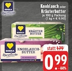 Aktuelles Knoblauchbutter Angebot bei EDEKA in Aachen ab 0,99 €