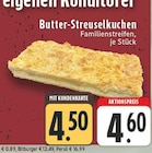 Aktuelle Bitburger Angebote bei EDEKA in Dinslaken Aktuelles Butter-Streuselkuchen Angebot bei EDEKA in Dinslaken ab 4,50 €