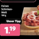 Markant Nordwest Lippstadt - Feines Schinken-Mett Angebot im Prospekt Feines Schinken-Mett bei Markant Nordwest im Lippstadt Prospekt für 1,19 €