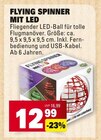 Flying Spinner mit LED im Angebot bei Marktkauf in Heilbronn Flying Spinner mit LED Angebote bei Marktkauf Heilbronn für 12,99 €