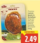 Lammkeule in Scheiben von Premios für 2,49 € bei E center im Angebot Lammkeule in Scheiben von Premios im aktuellen E center Prospekt