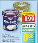 Crème fraîche von Dr. Oetker für 0,88 € bei E center im Angebot Crème fraîche von Dr. Oetker im aktuellen E center Prospekt
