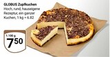 Zupfkuchen von Globus für 7,50 € bei GLOBUS im Angebot Zupfkuchen von Globus im aktuellen GLOBUS Prospekt