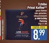 Privat Kaffee Latin Grande von Tchibo im aktuellen EDEKA Prospekt für 8,99 €