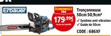 Tronçonneuse 50cm 50,9cm³ - ERBAUER en promo chez Screwfix Lille à 179,99 €