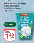 So Good So Veggie Joghurtalternative Angebote von Andros bei GLOBUS Saarlouis für 1,49 €
